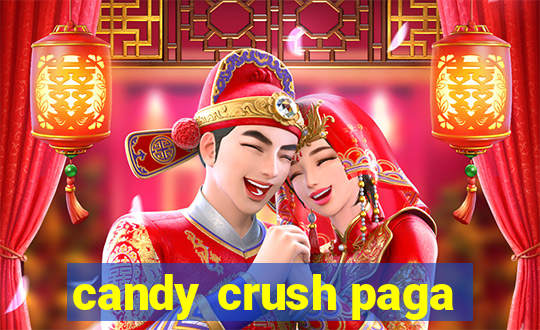 candy crush paga